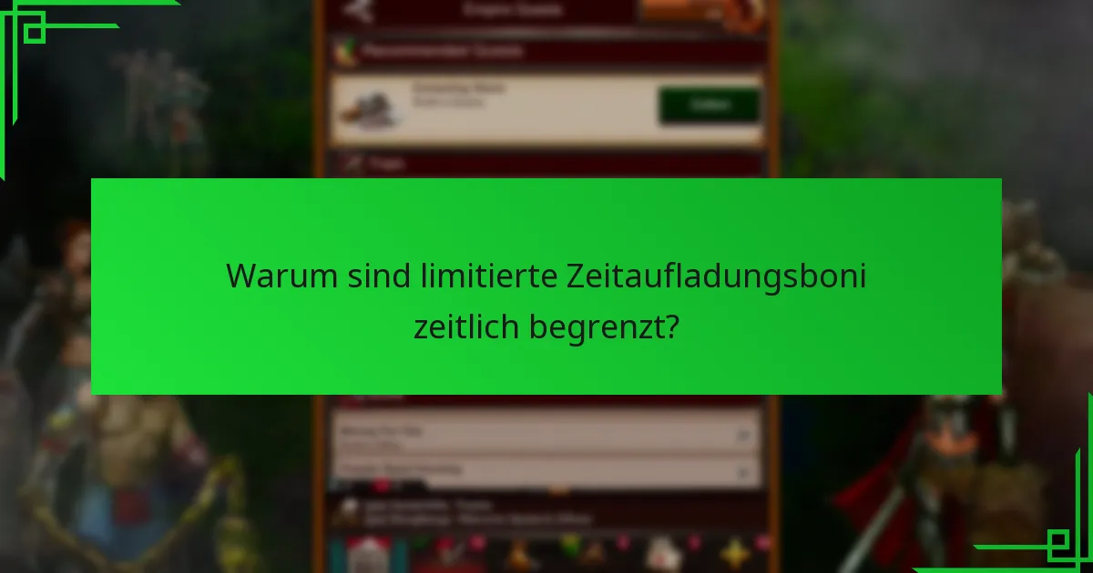 Warum sind limitierte Zeitaufladungsboni zeitlich begrenzt?
