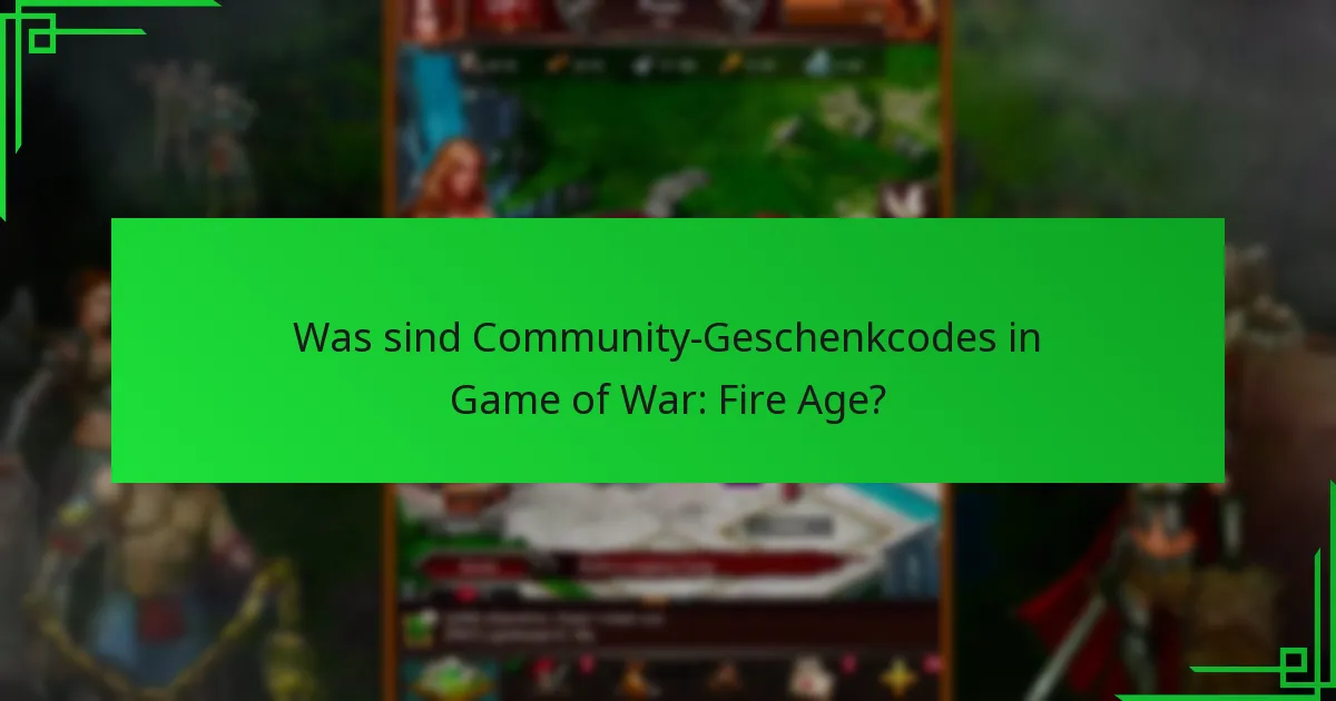 Wie finde ich aktuelle Geschenkcodes für Game of War: Fire Age?