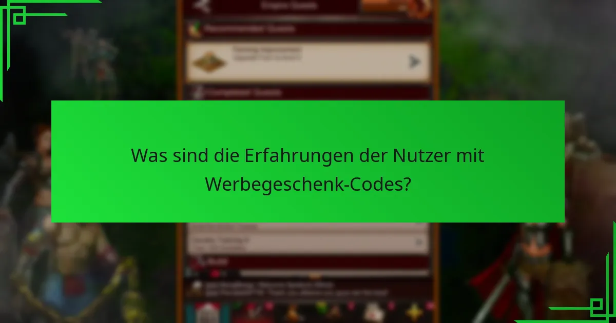 Was sind die Ablaufdaten für Werbegeschenk-Codes?