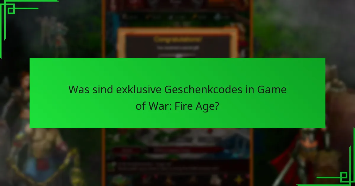 Was macht exklusive Geschenkcodes wertvoll?