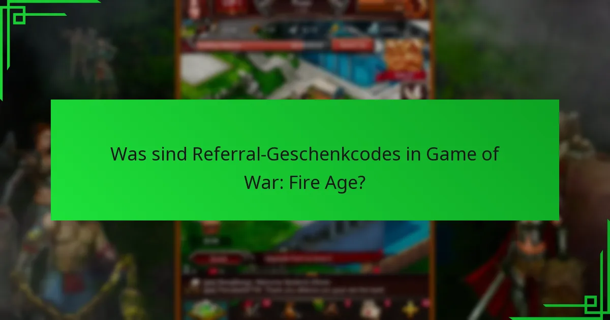 Wie löst man Referral-Geschenkcodes in Game of War: Fire Age ein?