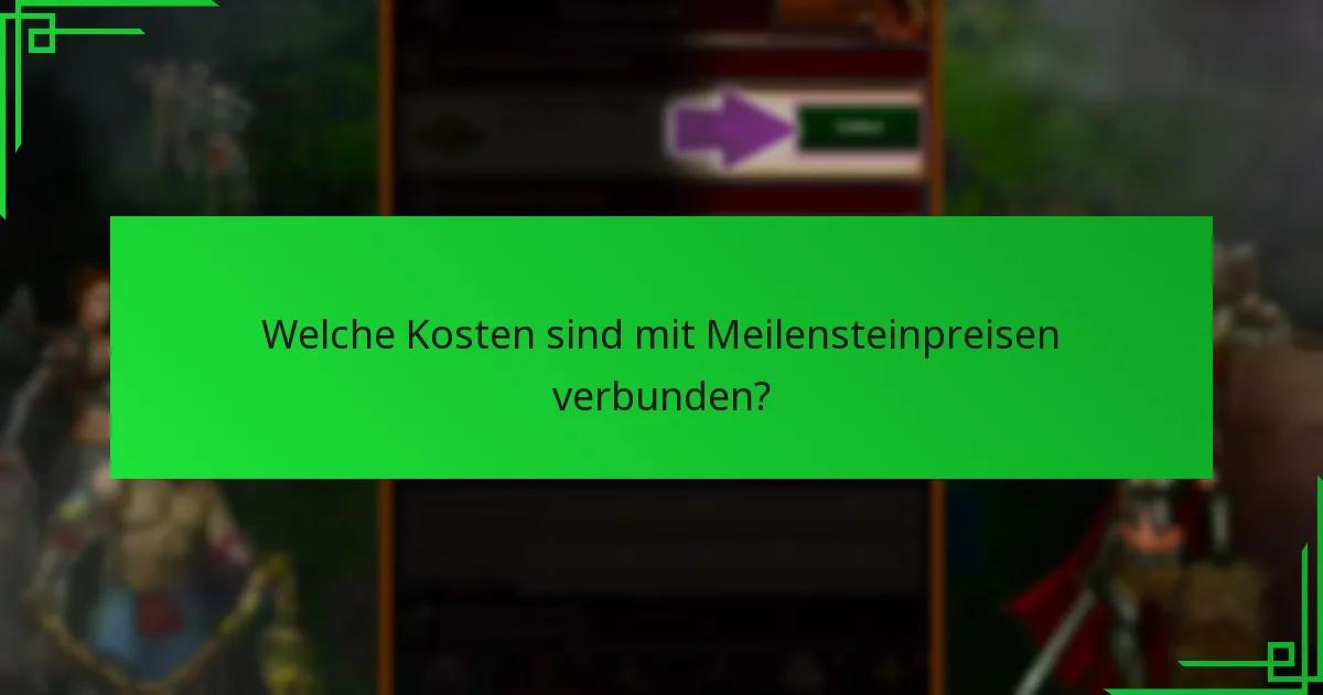 Welche Kosten sind mit Meilensteinpreisen verbunden?
