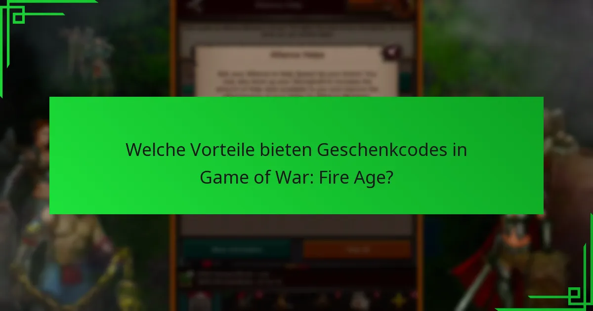 Wie löse ich Geschenkcodes in Game of War: Fire Age ein?