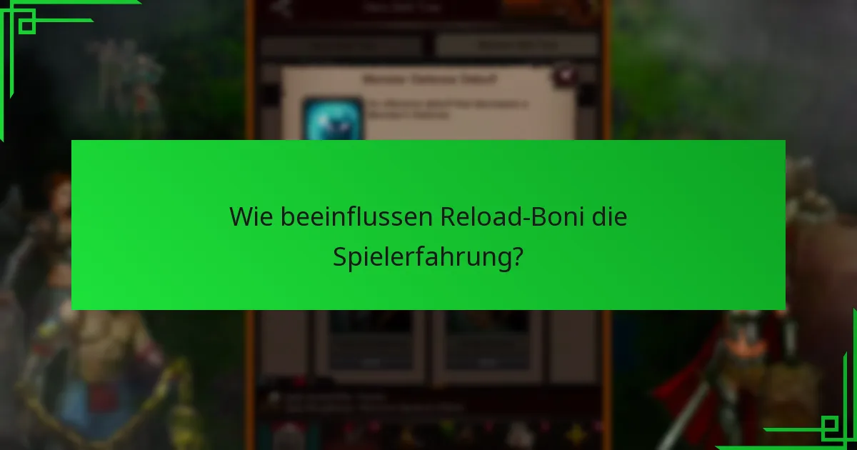 Wie beeinflussen Reload-Boni die Spielerfahrung?