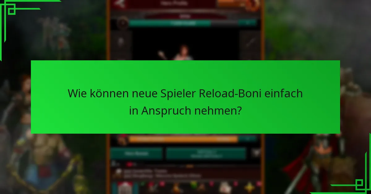 Wie können neue Spieler Reload-Boni einfach in Anspruch nehmen?