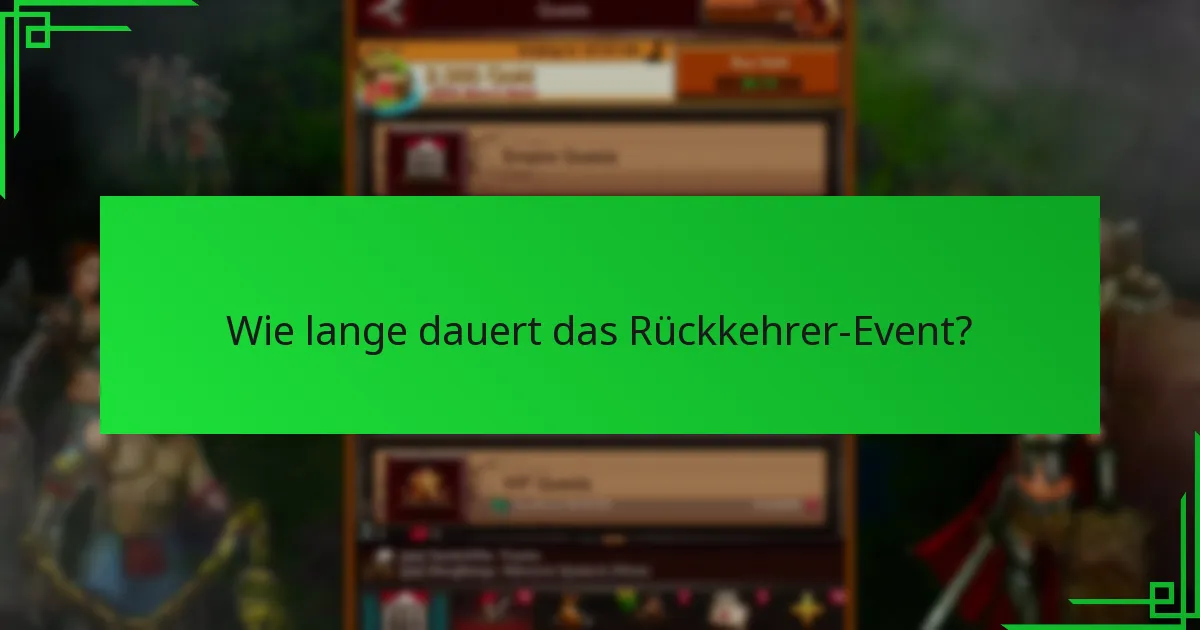 Wie lange dauert das Rückkehrer-Event?