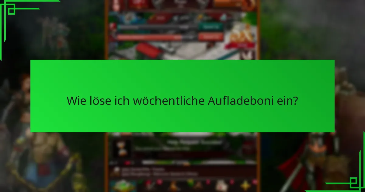 Welche Einschränkungen gelten für wöchentliche Aufladeboni?