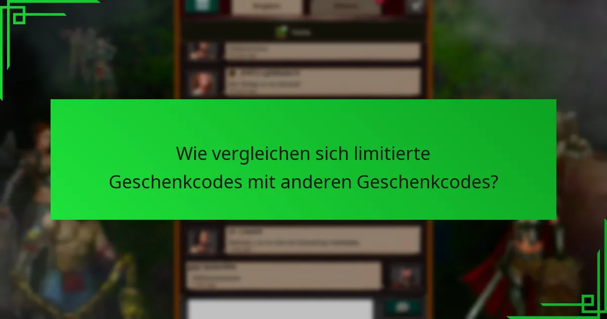 Welche Einschränkungen sollte ich bei limitierten Geschenkcodes beachten?